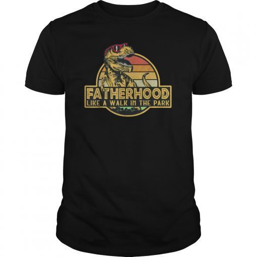 Fatherhood Like A Walk In The Park T-Shirt