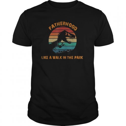 Fatherhood Like A Walk In The Park T-Shirt