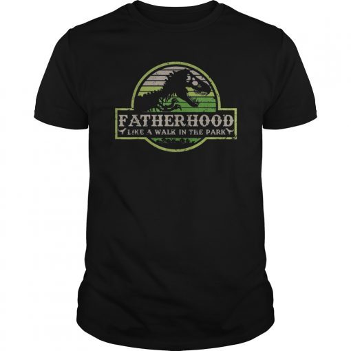 Fatherhood Like A Walk In The Park T-Shirt