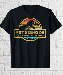 Fatherhood Like A Walk In The Park Tee Shirts