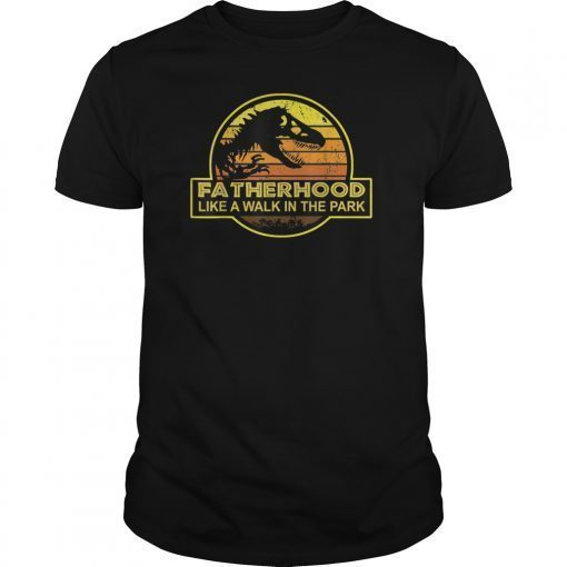 Fatherhood Like A Walk In The Park T-Shirt