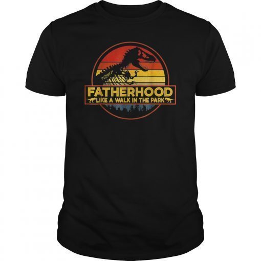 Fatherhood Like A Walk In The Park Unisex Tee Shirts