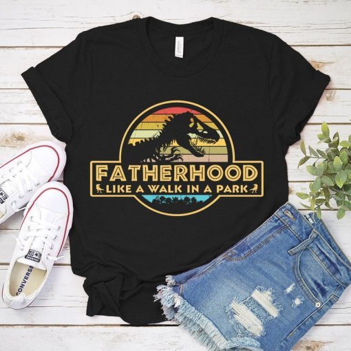 Fatherhood Like A Walk In The Park Vintage Shirt Jurassic Park Fatherhood Dinosaur T-REX In The Park Gift To Father Unisex Tee