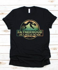 Fatherhood is a Walk in the Park Funny T-Shirts