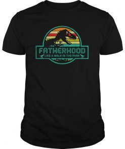 Fatherhood Like A Walk In The Park T-Shirt