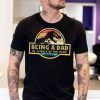 Fathers Day Shirt Being a Dad like a walk in the park Gift Jurassic Park Dino Unisex T-Shirt