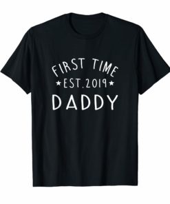 First Time Daddy New Dad Est 2019 T-Shirt Fathers Day Gift