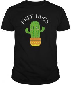 Cactus Free Hugs Want A Hug Cute Spiky Cactus Gift T-Shirt