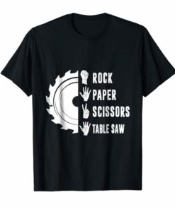 Funny Rock Paper Scissors Table Saw Carpenter Shirt