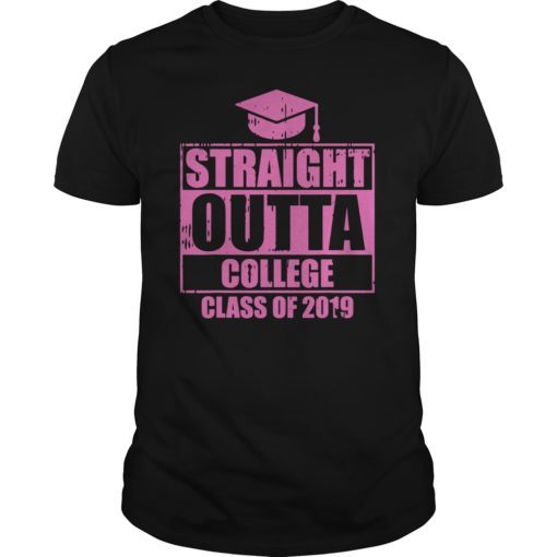 Funny Straight Outta College Graduation 2019 Graduates Gift T-Shirt