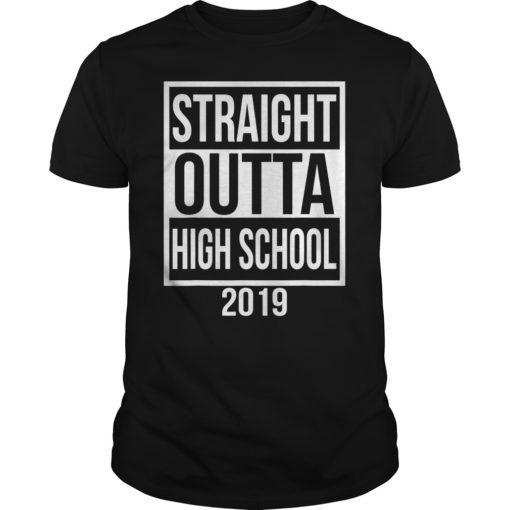 Funny Straight Outta High School 2019 Graduation 2019 TShirt
