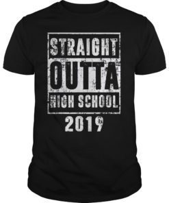 Funny Straight Outta High School 2019 Graduation 2019 TShirts