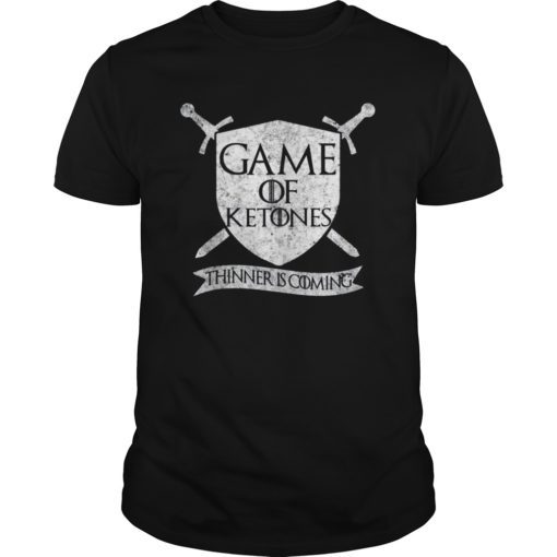 Game Of Ketones Thinner Is Coming Keto Diet Tee Shirt