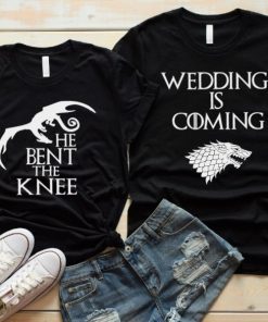 Game Of Thrones Inspired Wedding Announcement T-Shirt, Bend The Knee Matching Shirts, Stark House, Targaryen Princess, Wedding Is Coming