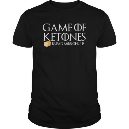Game of Ketones All Bread morghulis T-shirt
