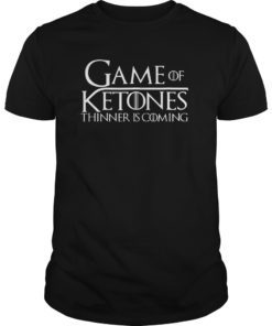 Game of Ketones Thinner is Coming Fun Ketogenic Diet T-Shirt