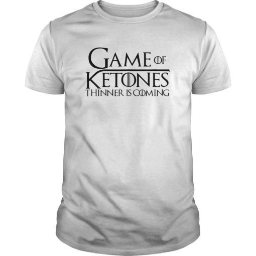 Game of Ketones Thinner is Coming Fun Ketogenic Diet T-Shirts