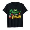 Go Vegan & Save The Earth T Shirt