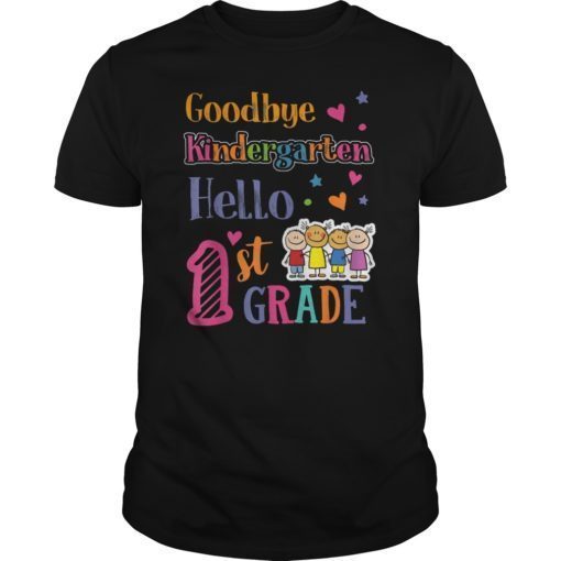 Goodbye Kindergarten Hello 1st Grade TShirt Graduation 2019