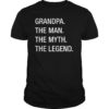 Grandpa The Man The Myth The Legend T-Shirt