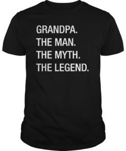 Grandpa The Man The Myth The Legend T-Shirt