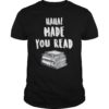 Haha Made You Read T Shirt Funny Books Reader And Lover Gift T-Shirt