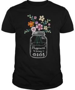 Happiness is Being a Gigi Tee Shirts