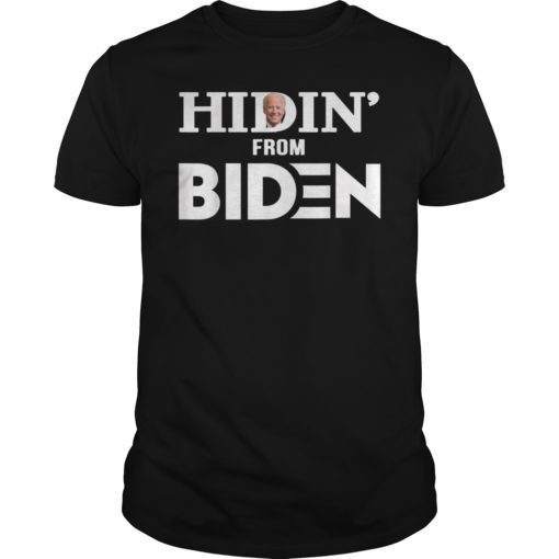 Hiding from Biden T-Shirt