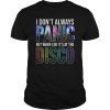 Dancing Queen Disco Dance Club Party Shirt