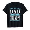 I Have Two Titles Dad & Grandpa Father Grandfather T-Shirt