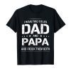 I Have Two Titles Dad and Papa I Rock Them Both Father Shirt