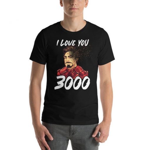 I Love You 3000 - Iron man Avengers Endgame T-Shirt