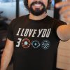 I Love You 3000 Shit - Three Thousand Tee - Stark Fan T-shirt - Tony Iron Shirt - Endgame 2019