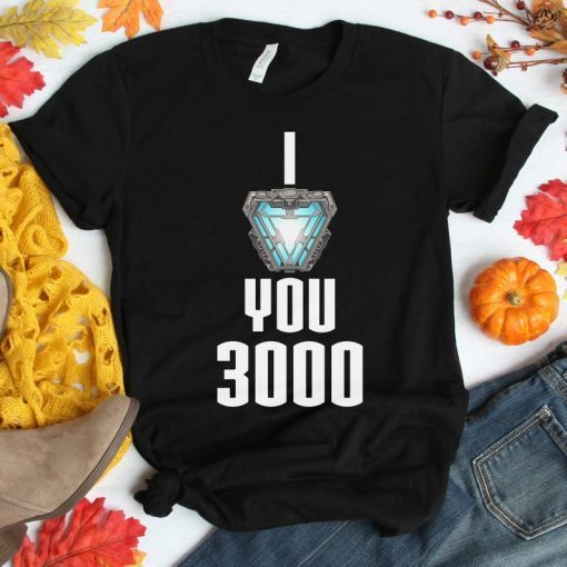 I Love You 3000 Shirt - Three Thousand Tee - Stark Fan T-shirt - Tony Iron Shirt - Endgame 2019 - Father's Day Gift Ideas Dad Daughter Son