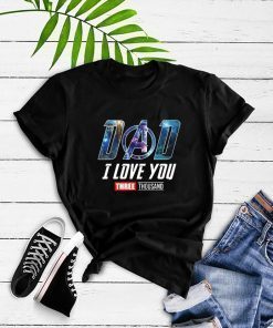 I Love You 3000 Shirt - Three Thousand Tee - Stark Fan T-shirt - Tony Iron Shirt - Endgame 2019 - Father's Day Gift Ideas Dad Daughter Son