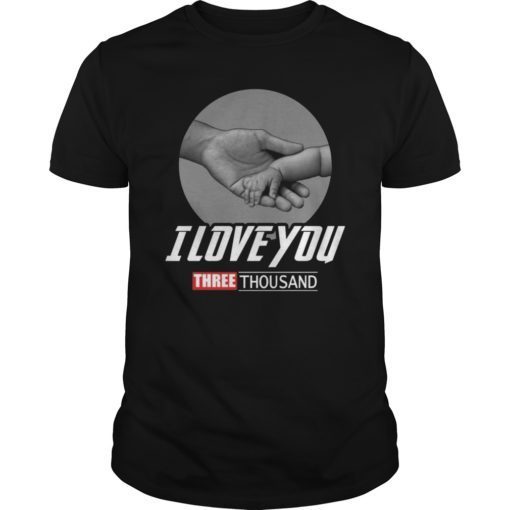 I Love You Three Thousand Dad and Daughter T-Shirt