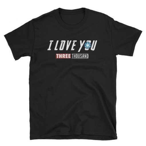 I love you 3000 shirt - tony stark shirt - i love you three thousand shirt - avenger shirt - endgame shirt - iron shirt man - robert downey