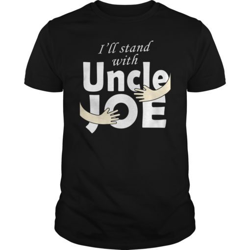 I'll Stand with Joe Biden for President Hands Grab Tee Shirt