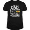 I’m A Dad, A Grandpa And A Vietnam Veteran Tee Shirt