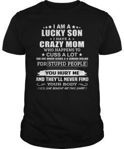 I’m A Lucky Son I Have A Crazy Mom T-Shirt