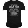 I Am A Lucky Daughter I Have A Crazy Mom TShirts