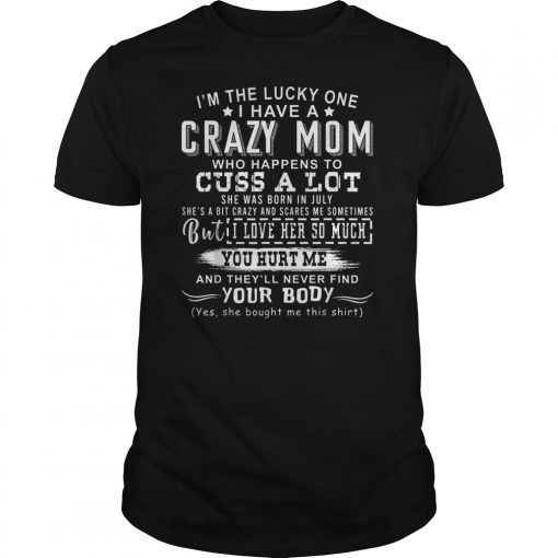 I Am A Lucky Daughter I Have A Crazy Mom TShirts