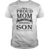 I’m a Proud Mom of a Freaking Awesome Son Tee Shirt