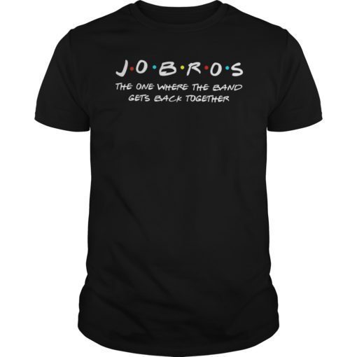 JOBROS The One Where The Band Gets Back Together Shirt