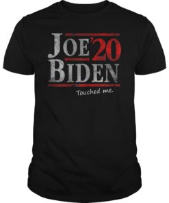 Joe Biden Touched Me Tee Shirt
