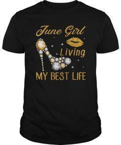 June Girl Living My Best Life Tshirt