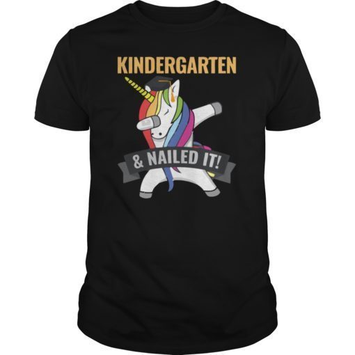 KINDERGARTEN Nailed It Unicorn Dabbing Graduation Shirt