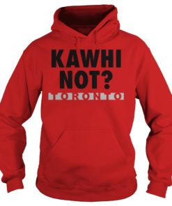 Kawhi Not Leonard Toronto Raptors Hoodie