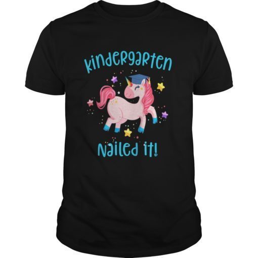 Kids Kindergarten Nailed It Shirt Graduation Unicorn Shirt