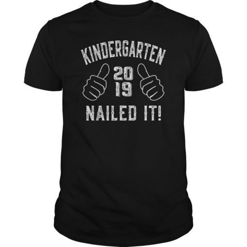 Kindergarten Nailed It 2019 Funny Graduation Gift T-Shirt